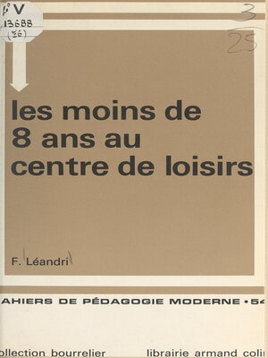 cover image of Les moins de 8 ans au centre de loisirs